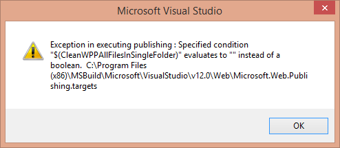 publishing error from visual studio CleanWPPAllFilesInSingleFolder evaluates to instead of a boolean